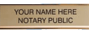 ENGRAVED DESK SIGN includes your name with Notary Public designation below, for more visit Rubberstampsandseals.com